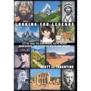 Looking for Legends: Let Us Take You Somewhere You've Never Been Before, and Int